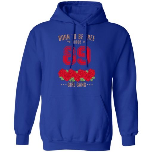 89, Born To Be Free Since 89 Birthday Gift T-Shirts, Hoodies, Long Sleeve 24