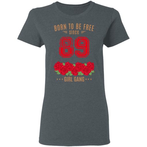 89, Born To Be Free Since 89 Birthday Gift T-Shirts, Hoodies, Long Sleeve 11