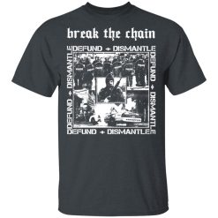 Break The Chain Defund + Dismantle T-Shirts, Hoodies, Long Sleeve 28
