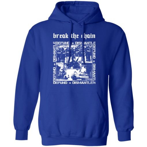 Break The Chain Defund + Dismantle T-Shirts, Hoodies, Long Sleeve 26