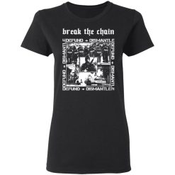 Break The Chain Defund + Dismantle T-Shirts, Hoodies, Long Sleeve 33