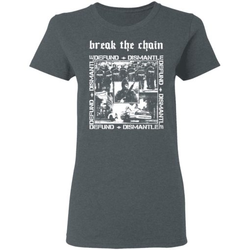 Break The Chain Defund + Dismantle T-Shirts, Hoodies, Long Sleeve 12