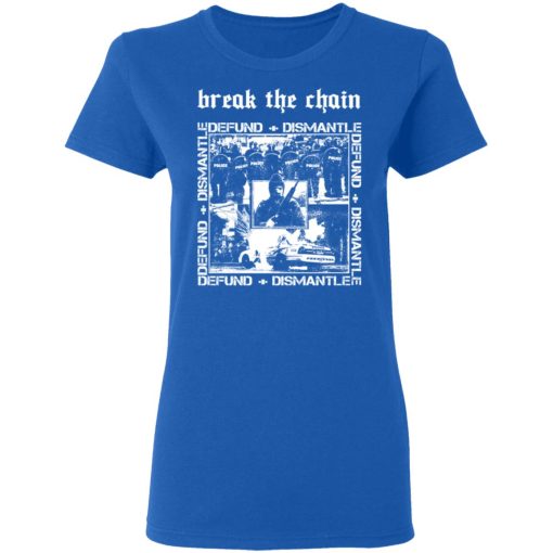 Break The Chain Defund + Dismantle T-Shirts, Hoodies, Long Sleeve 16