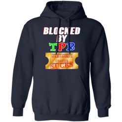 Blocked By TPR Your Favorite Coaster Sucks T-Shirts, Hoodies, Long Sleeve 45