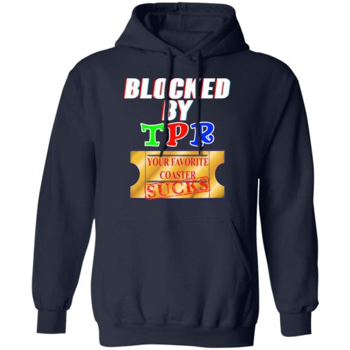 Blocked By TPR Your Favorite Coaster Sucks T-Shirts, Hoodies, Long Sleeve 21