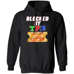 Blocked By TPR Your Favorite Coaster Sucks T-Shirts, Hoodies, Long Sleeve 44