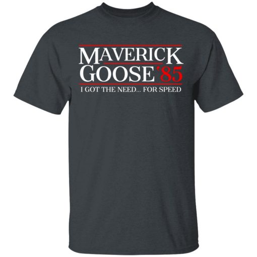 Danger Zone Maverick Goose 85? I Got The Need … For Speed T-Shirts, Hoodies, Long Sleeve 3