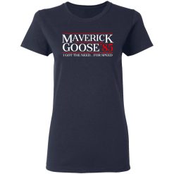 Danger Zone Maverick Goose 85? I Got The Need … For Speed T-Shirts, Hoodies, Long Sleeve 37