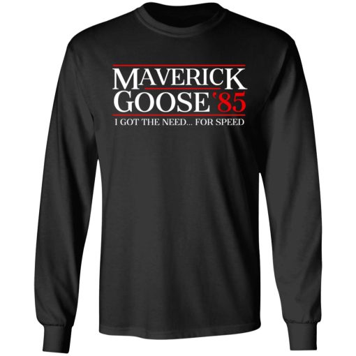 Danger Zone Maverick Goose 85? I Got The Need … For Speed T-Shirts, Hoodies, Long Sleeve 17