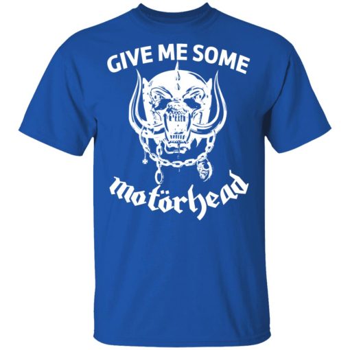 Give Me Some Motorhead T-Shirts, Hoodies, Long Sleeve 7