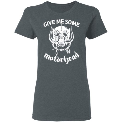 Give Me Some Motorhead T-Shirts, Hoodies, Long Sleeve 11