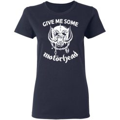 Give Me Some Motorhead T-Shirts, Hoodies, Long Sleeve 37