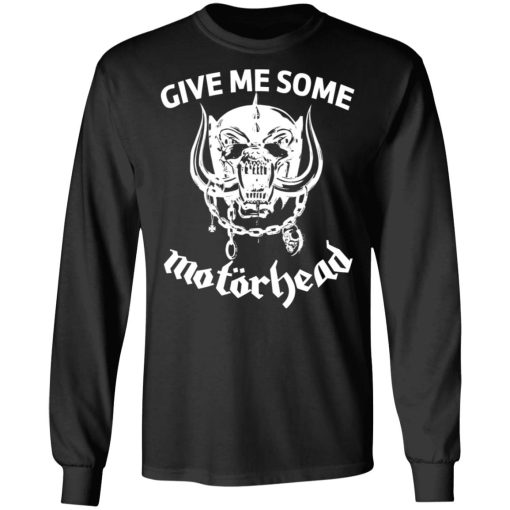 Give Me Some Motorhead T-Shirts, Hoodies, Long Sleeve 17