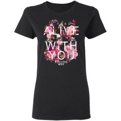 I Feel Alive When I'm With You - Adelitas Way T-Shirts, Hoodies, Long Sleeve 34