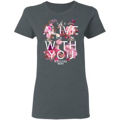I Feel Alive When I'm With You - Adelitas Way T-Shirts, Hoodies, Long Sleeve 36