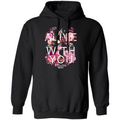 I Feel Alive When I'm With You - Adelitas Way T-Shirts, Hoodies, Long Sleeve 43