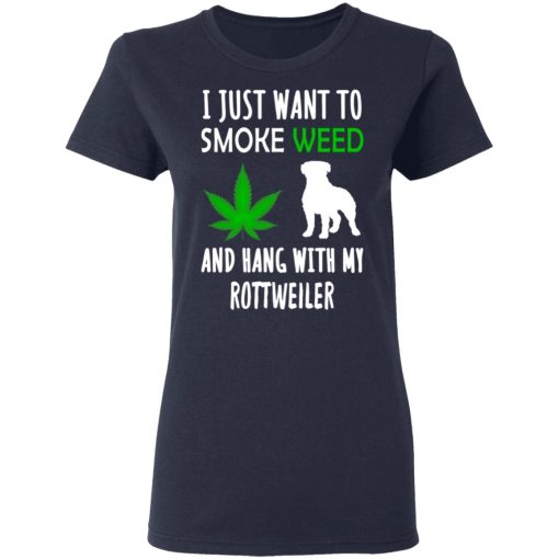 I Just Want To Smoke Weed And Hang With My Rottweiler T-Shirts, Hoodies, Long Sleeve 13
