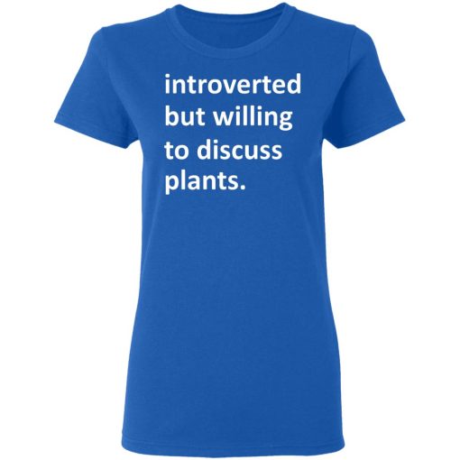 Introverted But Willing To Discuss Plants T-Shirts, Hoodies, Long Sleeve 15