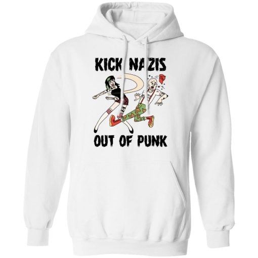 Kick Nazis Out Of Punk T-Shirts, Hoodies, Long Sleeve 22