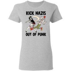Kick Nazis Out Of Punk T-Shirts, Hoodies, Long Sleeve 34