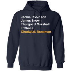 Jackie Robinson James Brown Thurgood Marshall T’Challa Chadwick Boseman T-Shirts, Hoodies, Long Sleeve 45