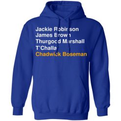 Jackie Robinson James Brown Thurgood Marshall T’Challa Chadwick Boseman T-Shirts, Hoodies, Long Sleeve 49