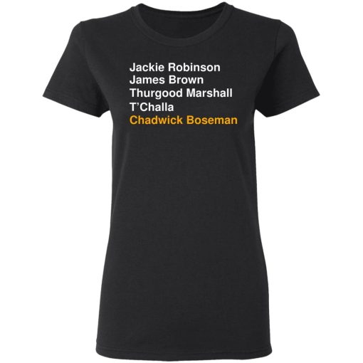 Jackie Robinson James Brown Thurgood Marshall T’Challa Chadwick Boseman T-Shirts, Hoodies, Long Sleeve 9