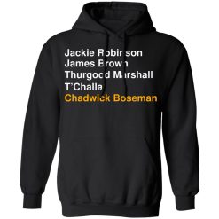 Jackie Robinson James Brown Thurgood Marshall T’Challa Chadwick Boseman T-Shirts, Hoodies, Long Sleeve 43