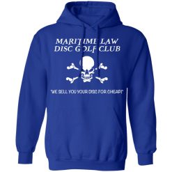 Maritime Law Disc Golf Club We Sell You Your Disc For Cheap T-Shirts, Hoodies, Long Sleeve 50