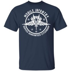 Mobile Infantry Service Guarantees Citizenship T-Shirts, Hoodies, Long Sleeve 29