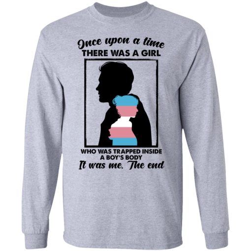 Once Upon A Time There Was A Girl Who Was Trapped Inside A Boy's Body T-Shirts, Hoodies, Long Sleeve 13
