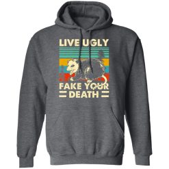 Opossum Live Ugly Fake Your Death T-Shirts, Hoodies, Long Sleeve 47