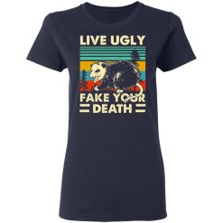 Opossum Live Ugly Fake Your Death T-Shirts, Hoodies, Long Sleeve 37