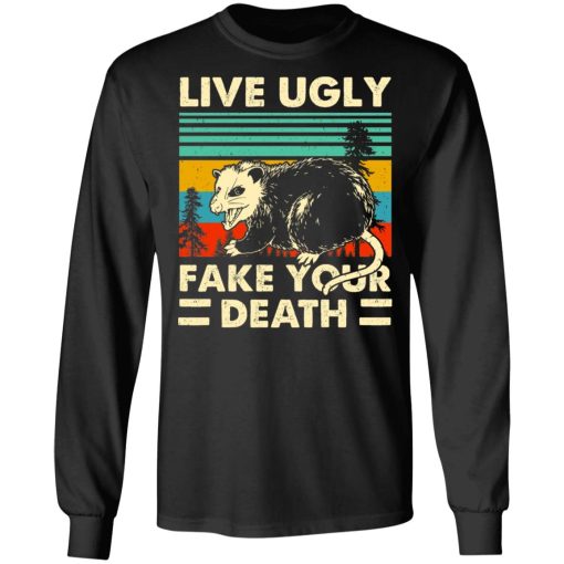Opossum Live Ugly Fake Your Death T-Shirts, Hoodies, Long Sleeve 17