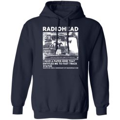 Radiohead I Have A Paper Here That Entitles Me To Fast Track Status T-Shirts, Hoodies, Long Sleeve 46
