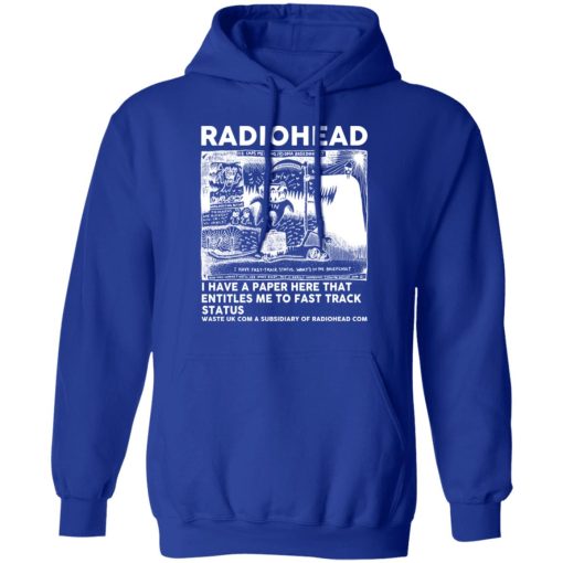 Radiohead I Have A Paper Here That Entitles Me To Fast Track Status T-Shirts, Hoodies, Long Sleeve 26