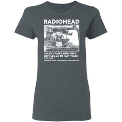 Radiohead I Have A Paper Here That Entitles Me To Fast Track Status T-Shirts, Hoodies, Long Sleeve 36