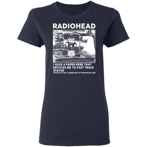 Radiohead I Have A Paper Here That Entitles Me To Fast Track Status T-Shirts, Hoodies, Long Sleeve 13
