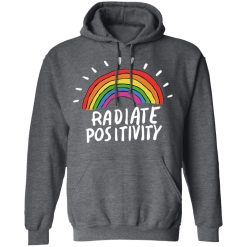 Radiate Positivity Rainbow T-Shirts, Hoodies, Long Sleeve 47