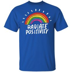 Radiate Positivity Rainbow T-Shirts, Hoodies, Long Sleeve 31