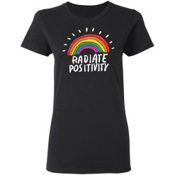 Radiate Positivity Rainbow T-Shirts, Hoodies, Long Sleeve 33