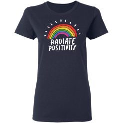 Radiate Positivity Rainbow T-Shirts, Hoodies, Long Sleeve 37