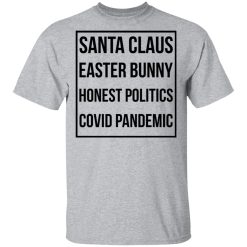 Santa Claus Easter Bunny Honest Politics Covid Pandemic T-Shirts, Hoodies, Long Sleeve 27