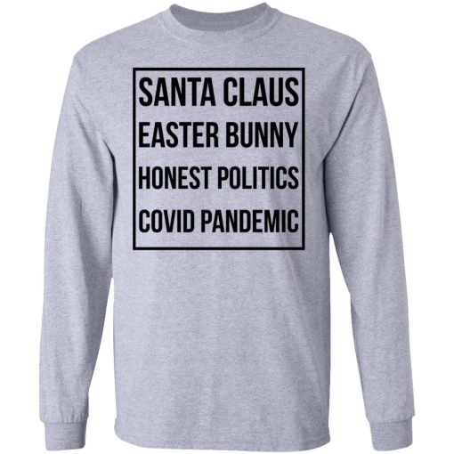 Santa Claus Easter Bunny Honest Politics Covid Pandemic T-Shirts, Hoodies, Long Sleeve 13