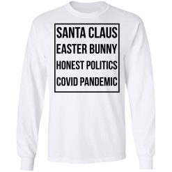 Santa Claus Easter Bunny Honest Politics Covid Pandemic T-Shirts, Hoodies, Long Sleeve 37