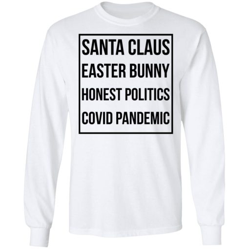 Santa Claus Easter Bunny Honest Politics Covid Pandemic T-Shirts, Hoodies, Long Sleeve 15