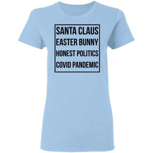 Santa Claus Easter Bunny Honest Politics Covid Pandemic T-Shirts, Hoodies, Long Sleeve 7