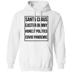 Santa Claus Easter Bunny Honest Politics Covid Pandemic T-Shirts, Hoodies, Long Sleeve 43