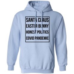 Santa Claus Easter Bunny Honest Politics Covid Pandemic T-Shirts, Hoodies, Long Sleeve 45