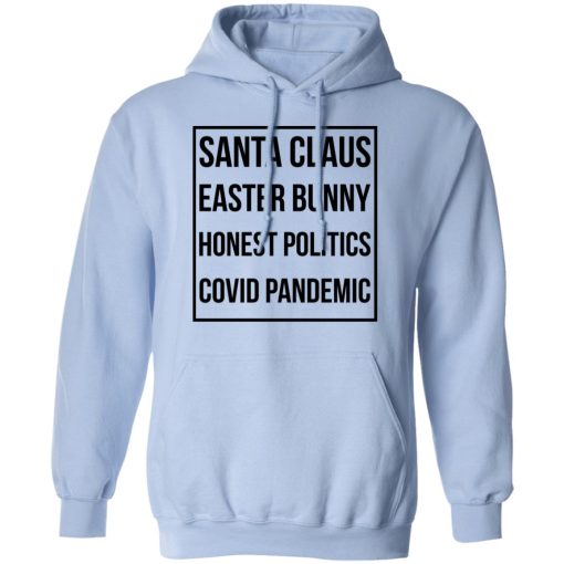 Santa Claus Easter Bunny Honest Politics Covid Pandemic T-Shirts, Hoodies, Long Sleeve 23
